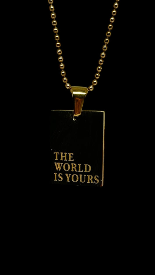 The world is yours